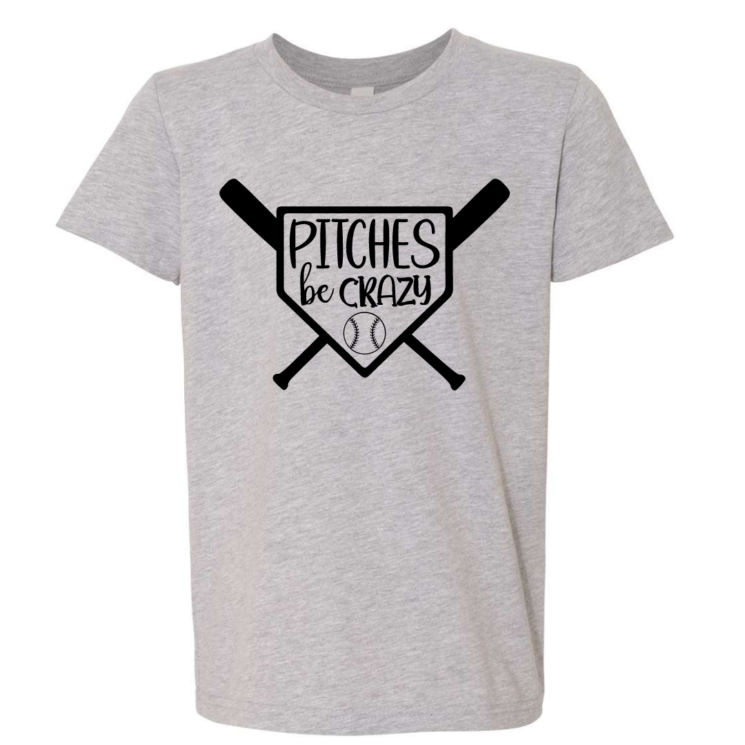 "Pitches Be Crazy" T-Shirt