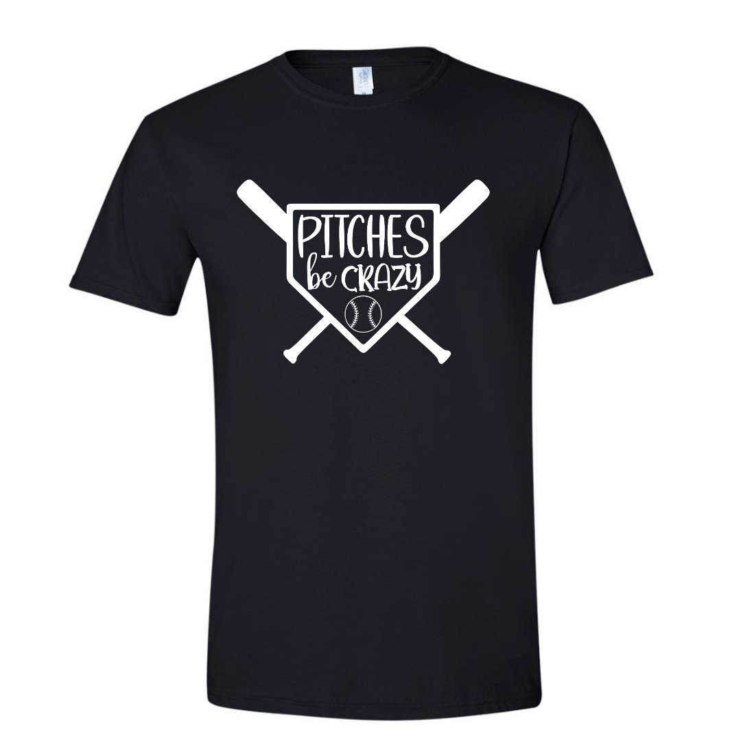 "Pitches Be Crazy" T-Shirt